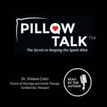 Pillow Talk, Dr. Viviana Coles, DMFT, CST