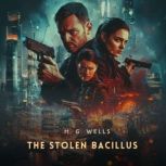 The Stolen Bacillus, H. G. Wells