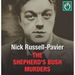 The Shepherds Bush Murders, Nick RussellPavier