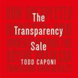 The Transparency Sale, Todd Caponi