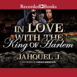 In Love With the King of Harlem, Jahquel J