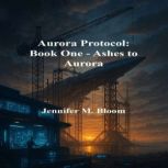 Aurora Protocol, Jennifer M. Bloom