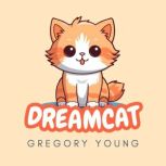 Dreamcat, Gregory Young