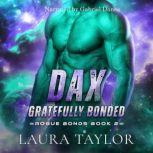 Dax Gratefully Bonded, Laura Taylor