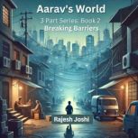 Aaravs World Book 2 Breaking Barri..., Rajesh Joshi