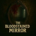 The Bloodstained Mirror Book summary..., Dorian West