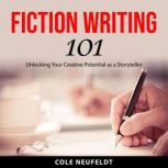 Fiction Writing 101, Cole Neufeldt