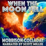 When the Moon Fell, Morrison Colladay