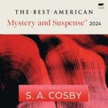 The Best American Mystery and Suspens..., S.A. Cosby