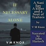 If Necessary Alone, V M Knox
