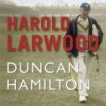 Harold Larwood, Duncan Hamilton