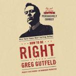 How to Be Right, Greg Gutfeld