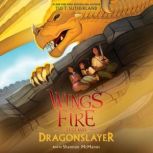 Dragonslayer Wings of Fire Legends..., Tui T. Sutherland
