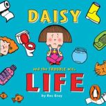 Daisy and the Trouble with Life, Kes Gray