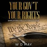 Your Govt Your Rights, W D May