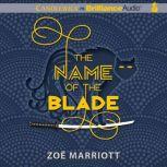The Name of the Blade, Zoe Marriott