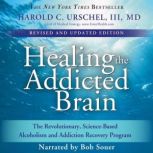 Healing the Addicted Brain, Harold Urschel, M.D.