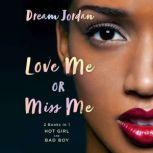Love Me or Miss Me, Dream Jordan