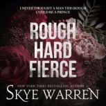 Rough Hard Fierce A Boxed Set, Skye Warren