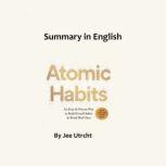 Atomic habits - Summary in English Separated into chapters summaries, Jee Utrecht