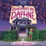 Remember Me, Daphne, Celia Krampien