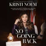 No Going Back, Kristi Noem