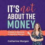 Its Not About The Money, Catherine Morgan