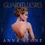 Guarded Desires, Anna Stone