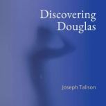 Discovering Douglas, Joseph Talison