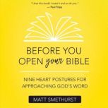 Before You Open Your Bible, Matt Smethurst