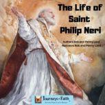 The Life of Saint Philip Neri, Bob Lord