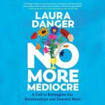 No More Mediocre, Laura Danger