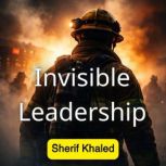 Invisible Leadership, Sherif Khaled