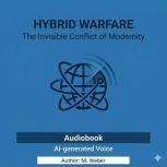Hybrid Warfare  The Invisible Fronts..., M. Weber