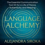 Language Alchemy, Alejandra Siroka