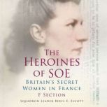 The Heroines of SOE, Beryl E. Escott