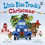 Little Blue Trucks Christmas, Alice Schertle