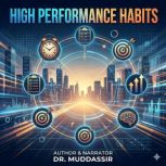 High Performance Habits, Dr.Muddassir