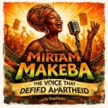 Miriam Makeba The Voice That Defied ..., David Williams