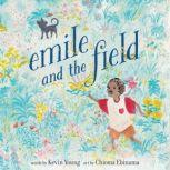 Emile and the Field, Kevin Young