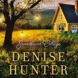 Sweetbriar Cottage, Denise Hunter