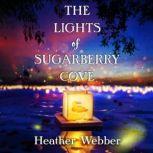The Lights of Sugarberry Cove, Heather Webber