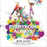 Everybody, Always for Kids, Bob Goff