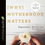 Why Motherhood Matters, September McCarthy