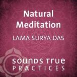 Natural Meditation, Lama Surya Das