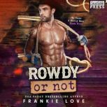 Rowdy or Not, Frankie Love