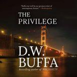 Privilege, The, D.W. Buffa