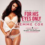 For His Eyes Only, Emme Cox