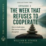 The Week That Refuses to Cooperate, William R. Stanek