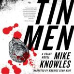 Tin Men A Crime Novel, Mike Knowles